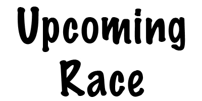 Upcoming Race